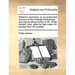 Ashton's Memorial: Or, an Authentick Account of the Strange Adventures and Signal Deliverances of Mr. Philip Ashton; Who, After He Had Ma