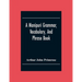 A Manipuri Grammar, Vocabulary, And Phrase Book: To Which Are Added Some Manipuri Proverbs And Specimens Of Manipuri Correspondence
