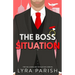 The Boss Situation: a billionaire enemies to lovers workplace romcom