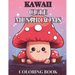 Kawaii Cute Mushroom Children's Coloring Book: 30 Unique, Enchanting Designs for Hours of Creative Fun
