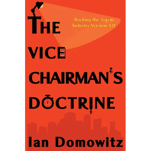 The Vice Chairman's Doctrine: Rocking the Top in Industry Version 4.0