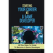 Starting Your Career As A Game Developer: All You Have To Know To Become A Game Developer: Create Big Blockbuster Aaa Games