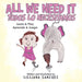 All We Need It Todos Lo Necesitamos: Learn & Play Aprende & Juega