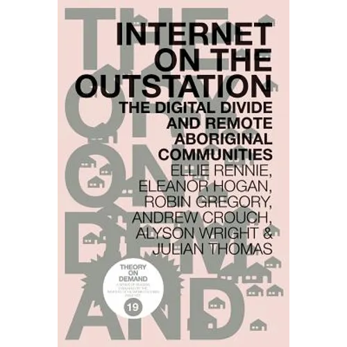 Internet on the Outstation: The Digital Divide and Remote Aboriginal Communities
