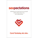 Sexpectations: Reframing Your Good and Not-So-Good Stories about God, Love, and Relationships