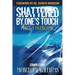 Shattered by One's Touch: And We Overcame