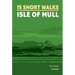 15 Short Walks on the Isle of Mull