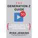 The Generation Z Guide: The Complete Manual to Understand, Recruit, and Lead the Next Generation