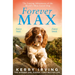 Forever Max: The Lasting Adventures of the World's Most Loved Dog