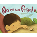 No Es Un Frijol (Spanish Edition)