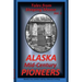 Tales from Sleeping Moose Vol. 1: Alaska Mid-Century Pioneers