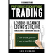 Profitable Stock Options Trading - A Beginner's Guide: Lessons I Learned Losing $100,000 To Accelerate Your Trading Success