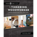 The Tinkering Woodworker: Weekend Projects for Work, Home & Play