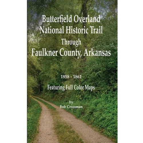 Butterfield Overland National Historic Trail Across Faulkner County, Arkansas