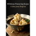 98 Delicious Wonton Soup Recipes: A Culinary Journey Through Asia