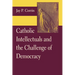 Catholic Intellectuals and the Challenge of Democracy
