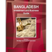 Bangladesh Investment and Business Guide Volume 1 Strategic and Practical Information