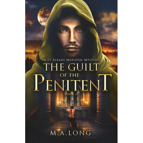 The Guilt of the Penitent: A St Albans Medieval Mystery Book 2