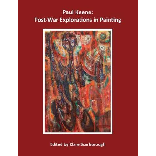Paul Keene: Post-War Explorations in Painting