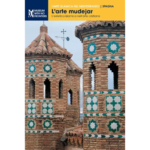 L'arte mudejar: L'estetica islamica nell'arte cristiana