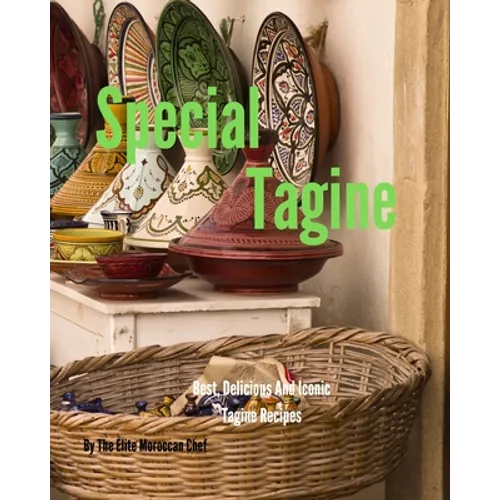 Special Tagine: Best and iconic Moroccan Tagine recipes