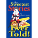 The Sweetest Stories Ever Told