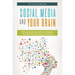Social Media and Your Brain: Web-Based Communication Is Changing How We Think and Express Ourselves