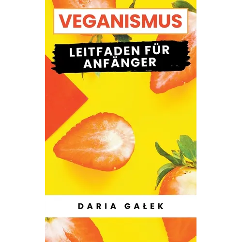Veganismus: Leitfaden für Anfänger