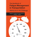The Handbook of Fatigue Management in Transportation: Waking Up to the Challenge