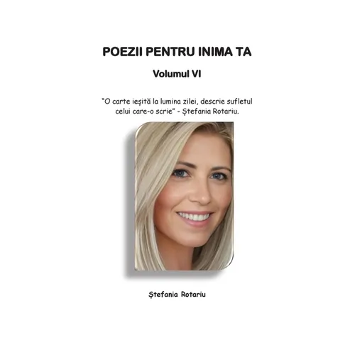 POEZII PENTRU INIMA TA Volumul VI
