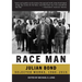 Race Man: Selected Works, 1960-2015