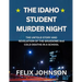 The Idaho Student Murder Night: The Untold Story and Revelation of the Gruesome and cold Deaths in a school