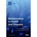 Mitochondria in Health and Diseases