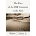 The Uses of the Old Testament in the New