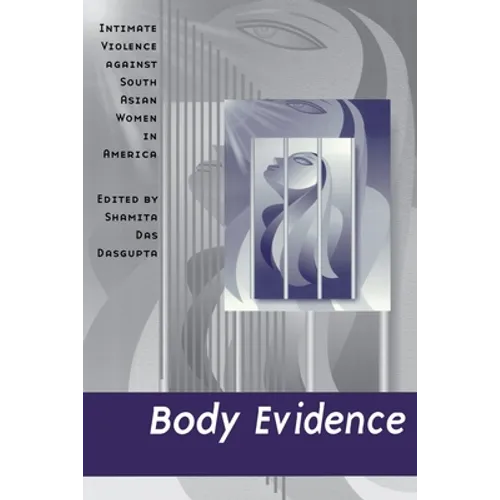 Body Evidence: Intimate Violence Against South Asian Women in America