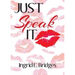 Just Speak It