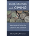Grace, Gratitude, and Giving: Biblical Reflections on Christian Philanthropy