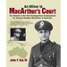 An Officer in MacArthur's Court. a Memoir of the First Headquarters Commandant for General Douglas MacArthur in Australia.