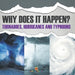 Why Does It Happen: Tornadoes, Hurricanes and Typhoons