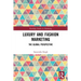 Luxury and Fashion Marketing: The Global Perspective