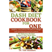 Dash Diet Cookbook for One: Healthy, Low Sodium Recipes For Weight Loss and Blood Pressure Control.