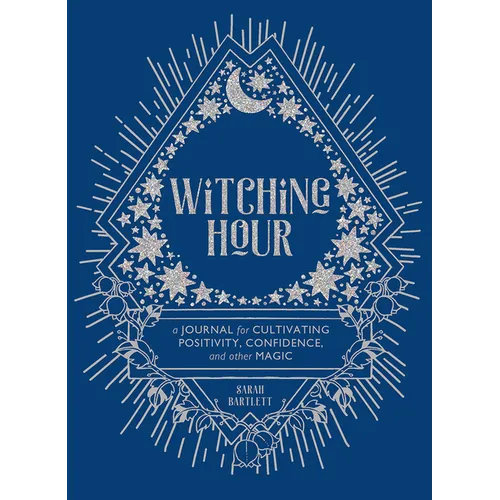 Witching Hour: A Journal for Cultivating Positivity, Confidence, and Other Magic