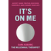 It's on Me: Accept Hard Truths, Discover Your Self, and Change Your Life