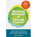 Morning Meetings and Closing Circles: Classroom-Ready Activities That Increase Student Engagement and Create a Positive Learning Community