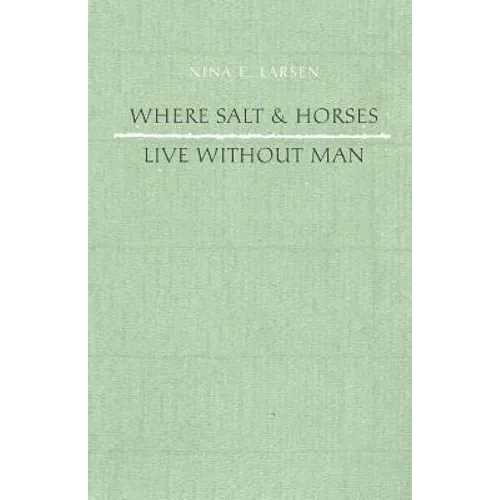 Where Salt And Horses Live Without Man