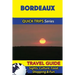 Bordeaux Travel Guide (Quick Trips Series): Sights, Culture, Food, Shopping & Fun