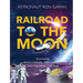 Railroad to the Moon