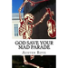 God Save Your Mad Parade