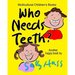 Who Needs Teeth?