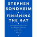 Finishing the Hat: Collected Lyrics (1954-1981) with Attendant Comments, Principles, Heresies, Grudges, Whines and Anecdotes